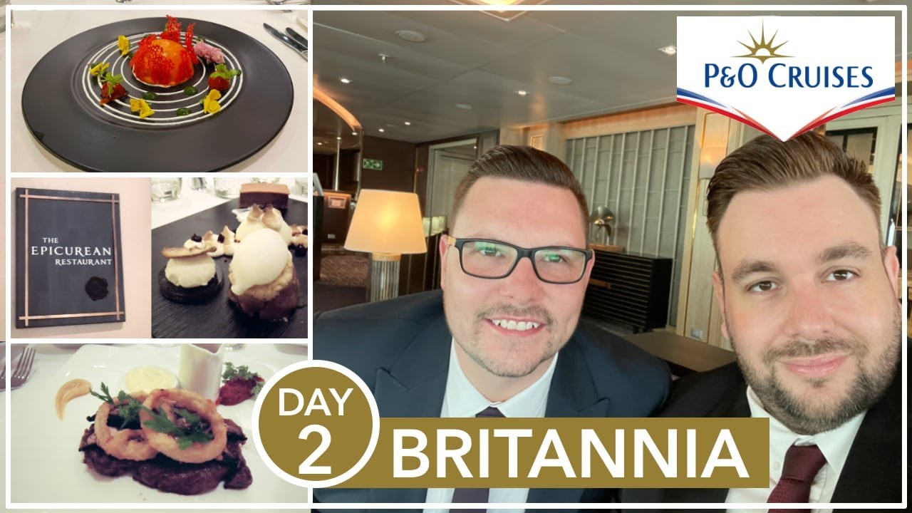 P&O Britannia - Day 2 - Peninsular, Spa & Epicurean