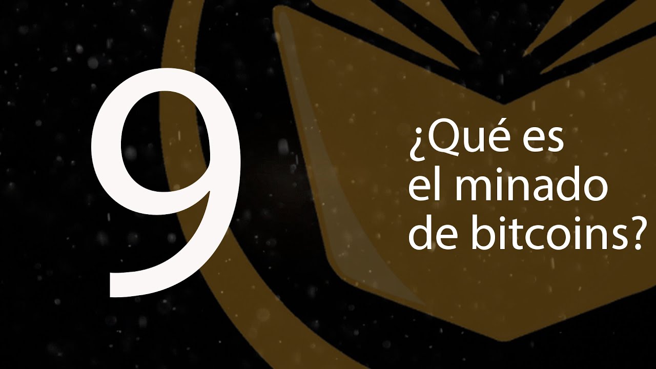 9. &iquest;Qu&eacute; es el minado de bitcoin? (BTCenEspa&ntilde;ol)