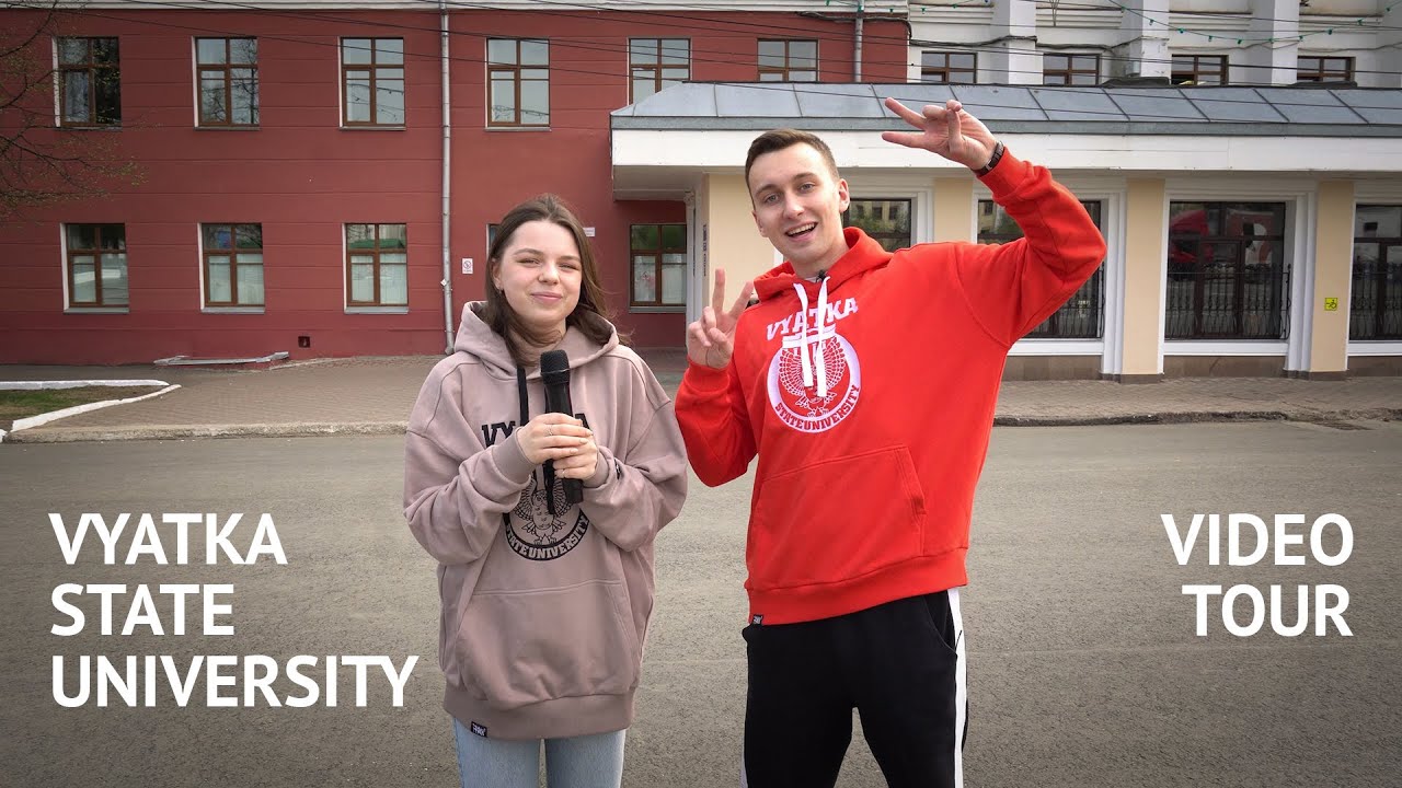 Video Tour | Vyatka State University