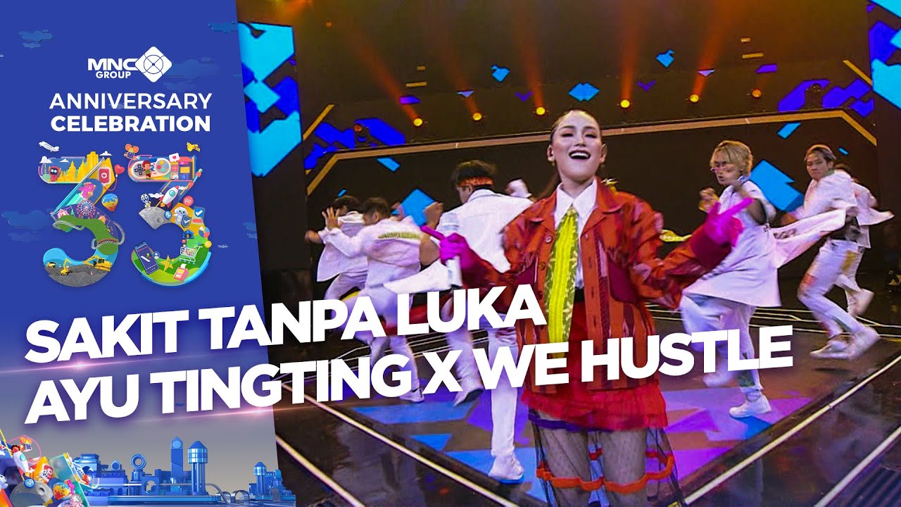 Ayu Ting Ting X We Hustle - Sakit Tanpa Luka | MNC Group Anniversary Celebration 33