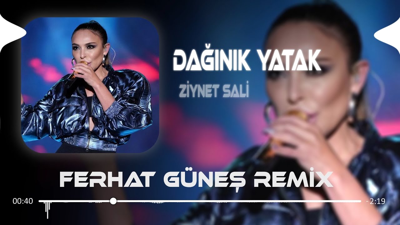 Ziynet Sali - Dağınık Yatak ( Ferhat G&uuml;neş Remix )