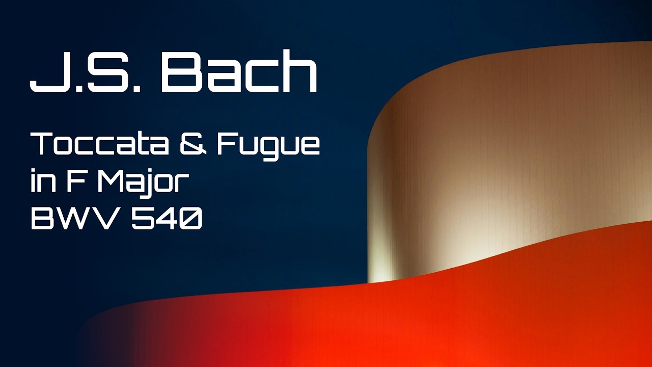 J.S. Bach - Toccata & Fugue in F Major, BWV 540