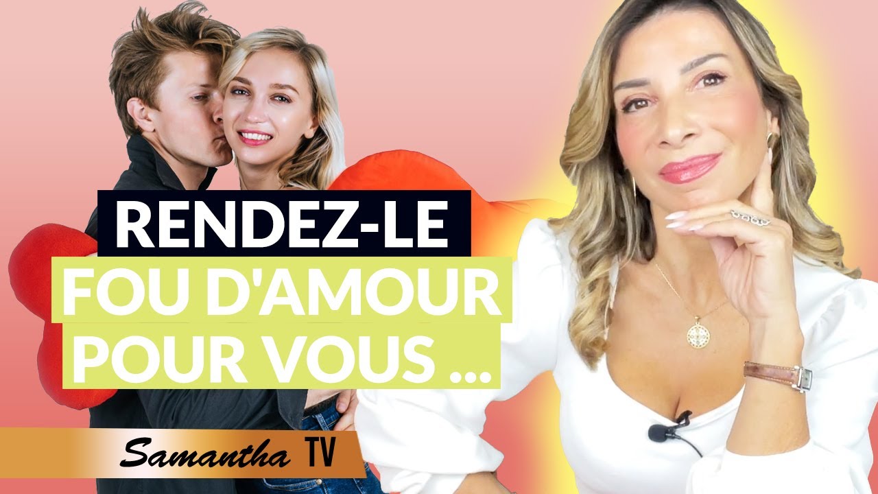 Comment rendre un homme amoureux en 5 étapes simples - Samantha Porpiglia Love coach