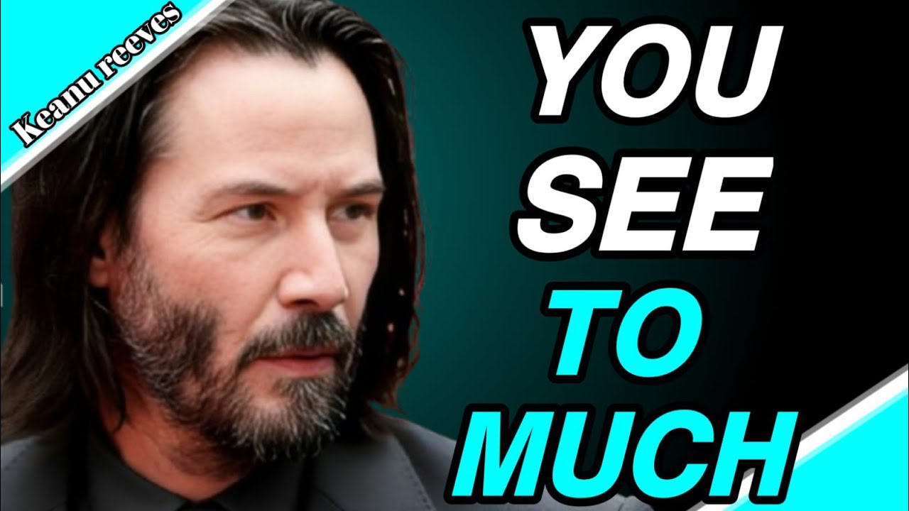 The Woman Who Sees Through Me | A Message Every Man Needs to Hear | Keanu reeves 