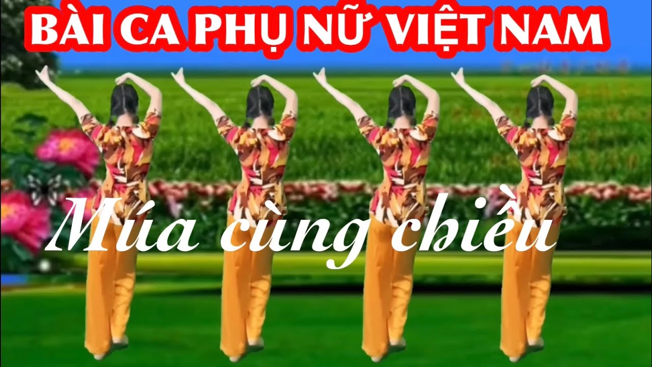 MÚA CÙNG CHIỀU : BÀI CA PHỤ NỮ VIỆT NAM / 8-3/ 20-10