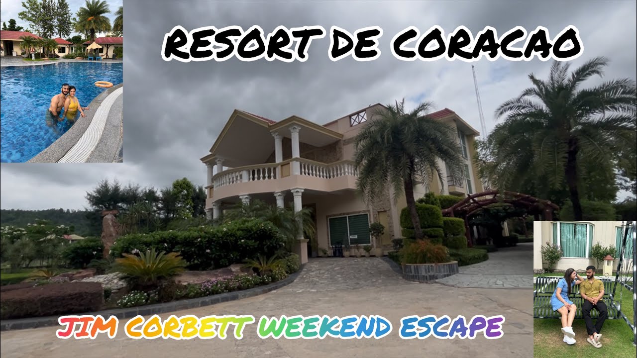 Resort De Coracao || Jim corbett || Fun Weekend Getaway || Luxury stay
