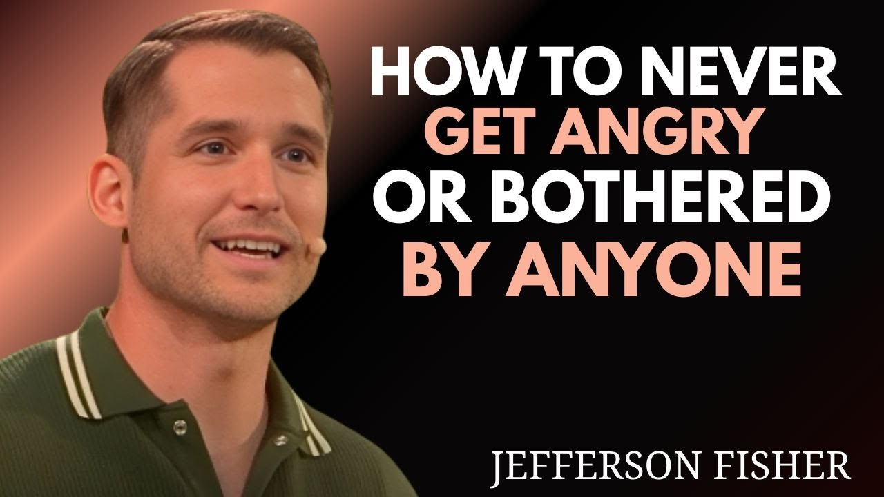 🔥 HOW TO NEVER GET ANGRY OR BOTHERED BY ANYONE || JEFFERSON FISHER MOTIVATION SPEECH
