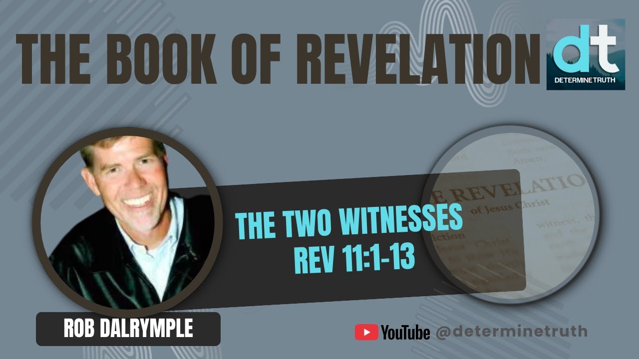 The Two Witnesses (Rev 11:1-13)! Who are they? Why are they important?