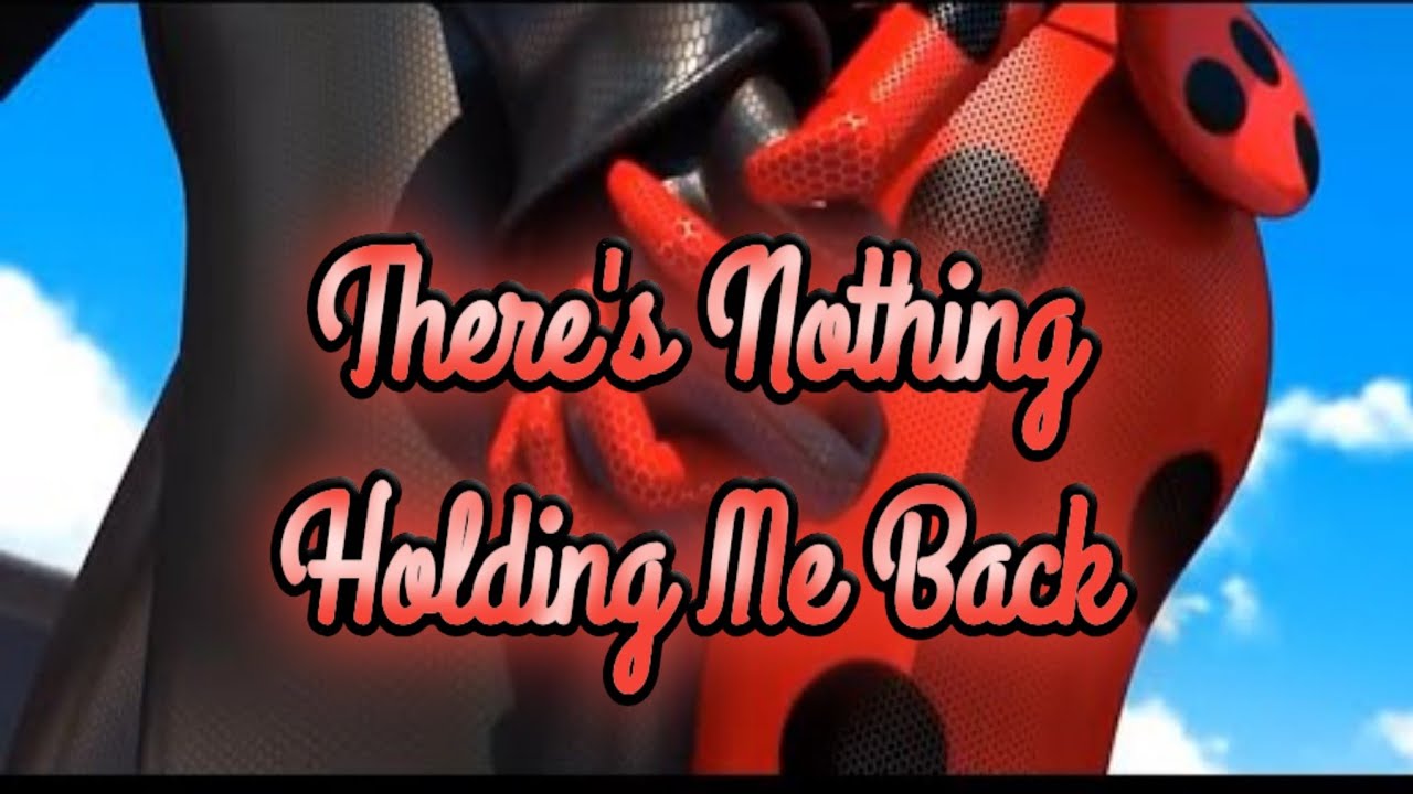 LadyNoir x Adrienette | There's Nothing Holding Me Back