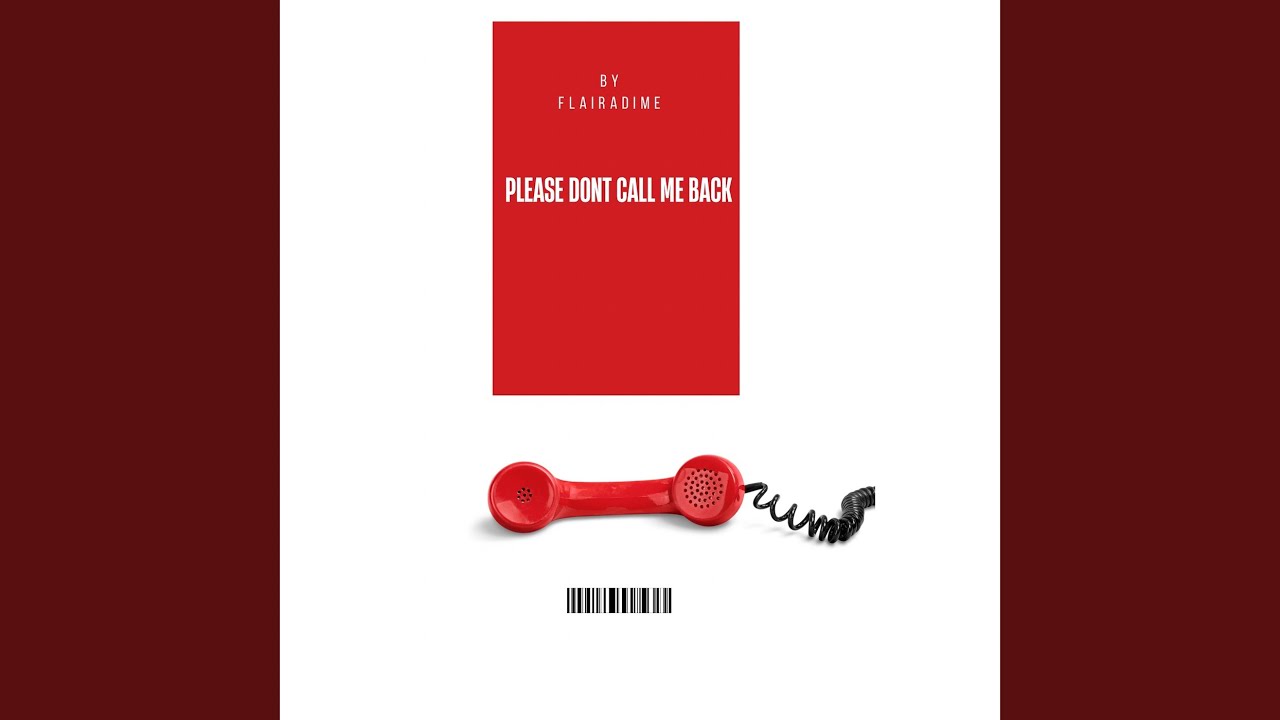 Please Dont Call Me Back