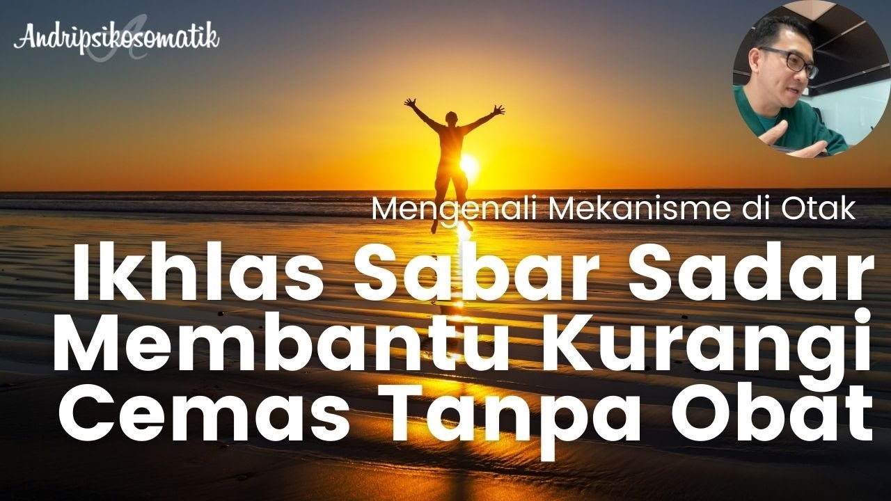 Ikhlas Sabar Sadar Membantu Kurangi Stres dan Cemas Tanpa Obat