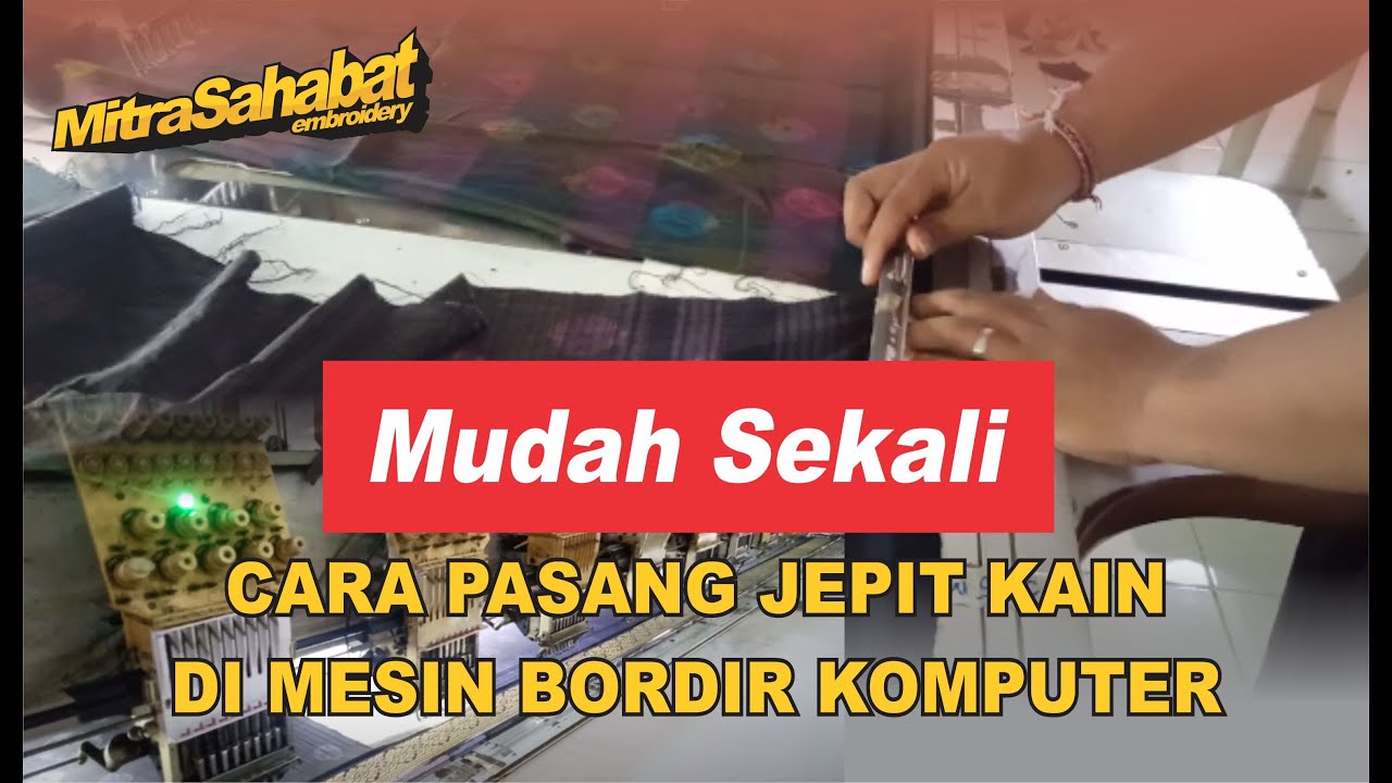 Cara Mudah Pemasangan kain di mesin Bordir Komputer | Bordir Only