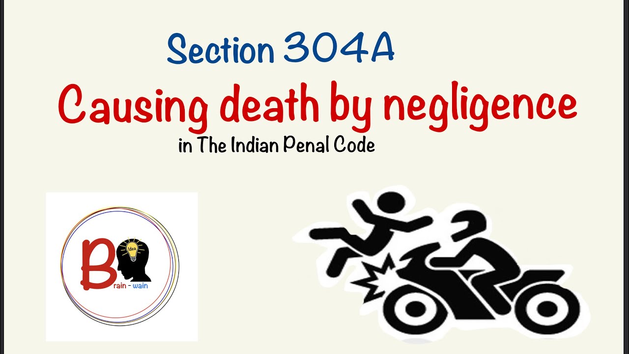section 304A IPC | Causing death by negligence | rash and negligent act