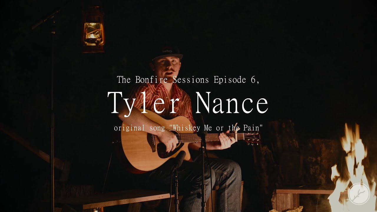 Tyler Nance - Whiskey Me or the Pain (The Bonfire Sessions)