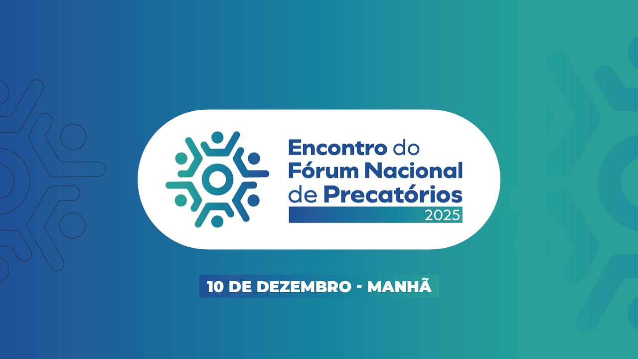 VI Encontro do Fórum Nacional de Precatórios - 10/12/2025 (Manhã)