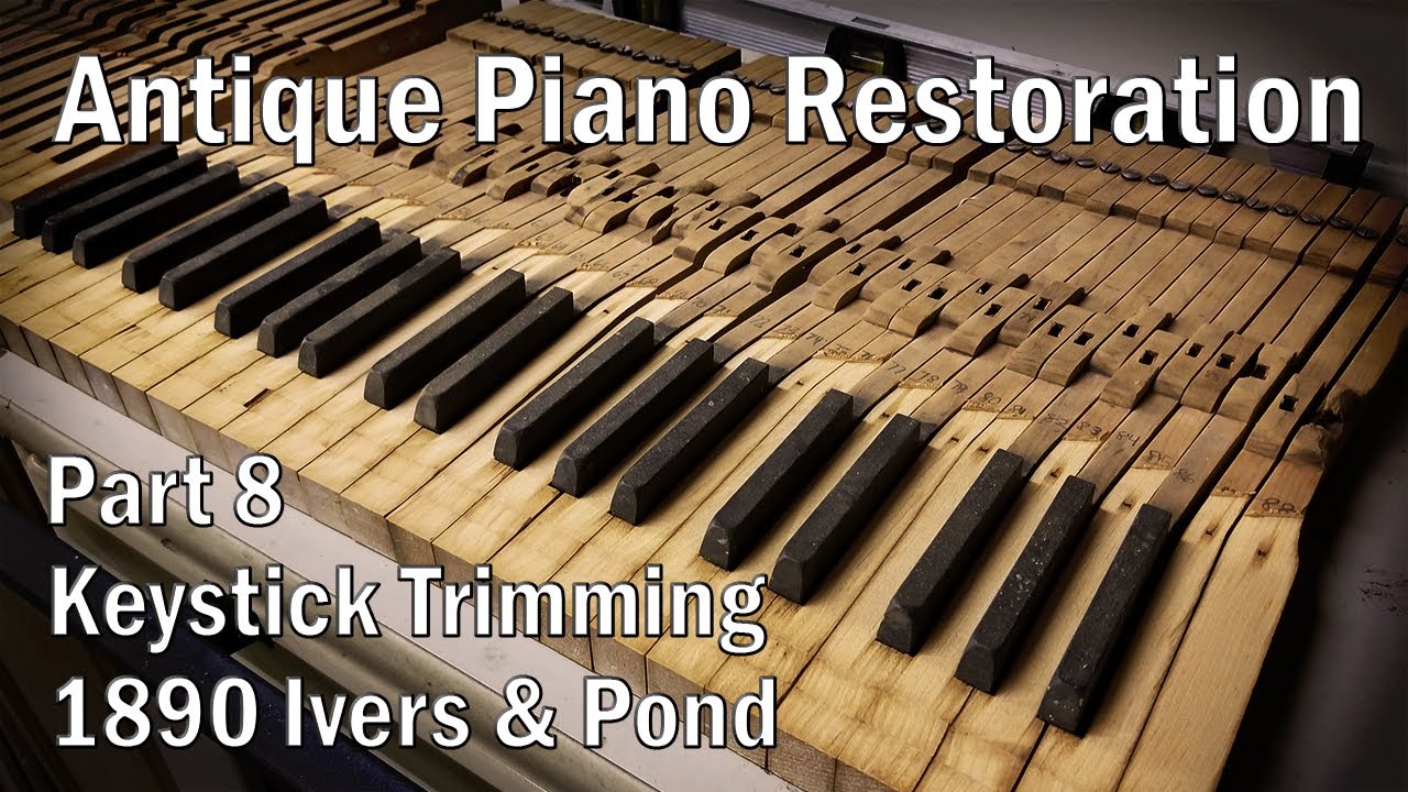 130 Year Old Piano Rebuild - Part 8 - Keystick Trimming