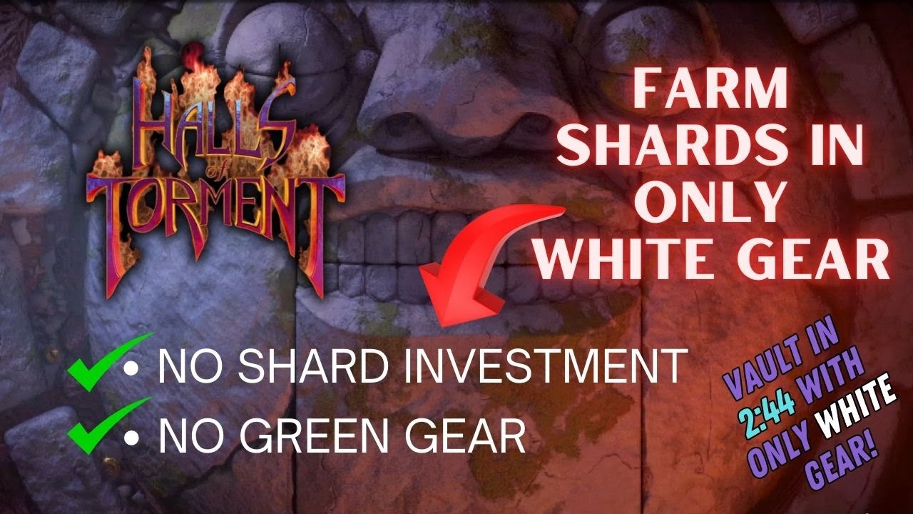 How to FARM SHARDS with Only White Gear and No Shard Investment! Halls of Torment