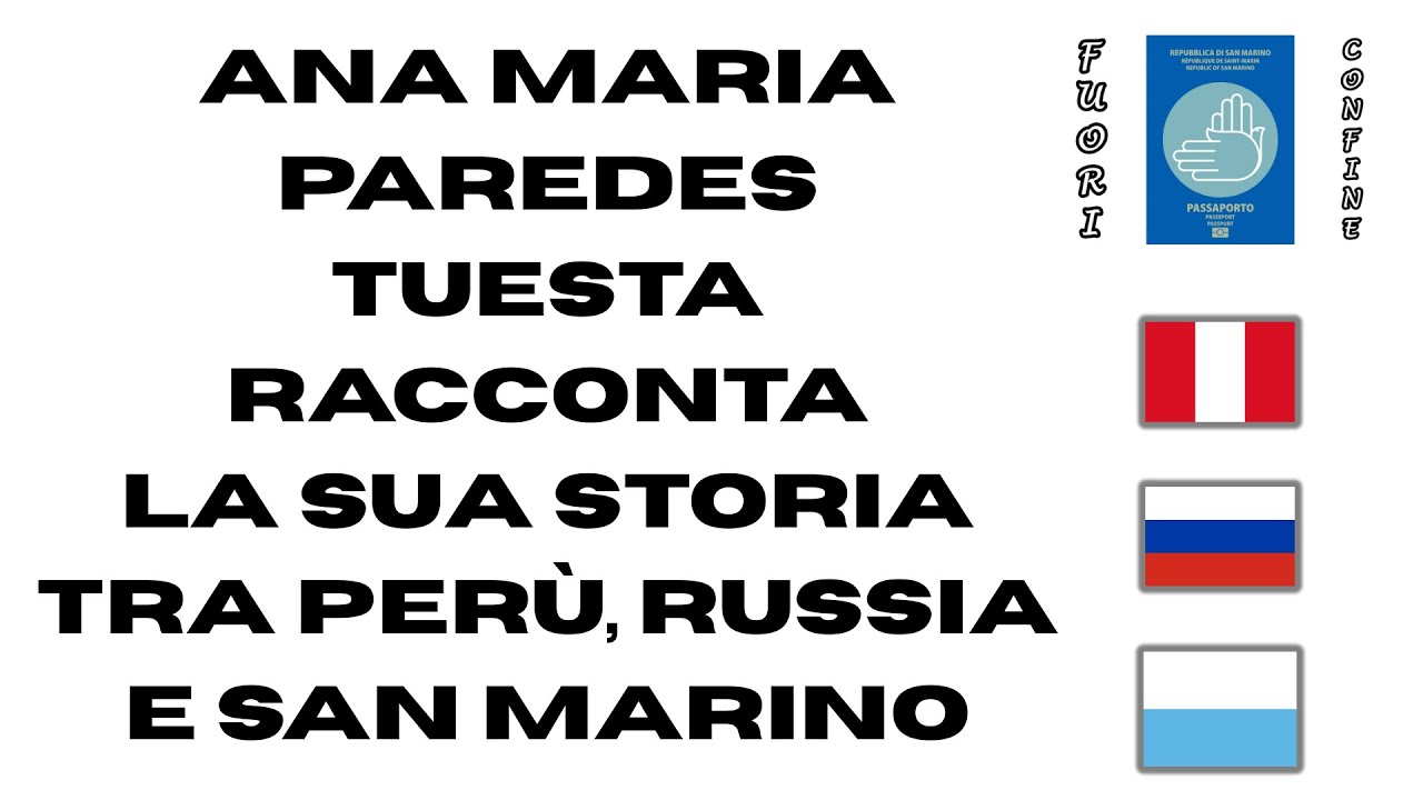 Ana Maria Paredes Tuesta racconta la sua storia tra Perù, Russia e San Marino - Fuori Confine