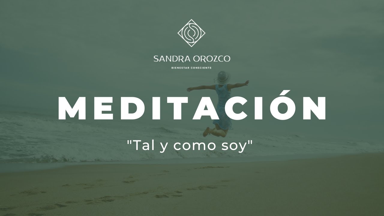 Meditaci&oacute;n Tal y Como soy