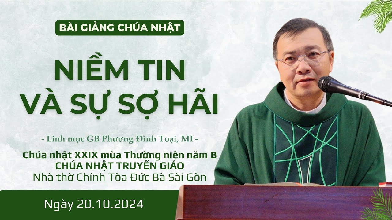 Niềm tin và sự sợ hãi - Lm GB Phương Đình Toại, MI | Chúa nhật Truyền giáo