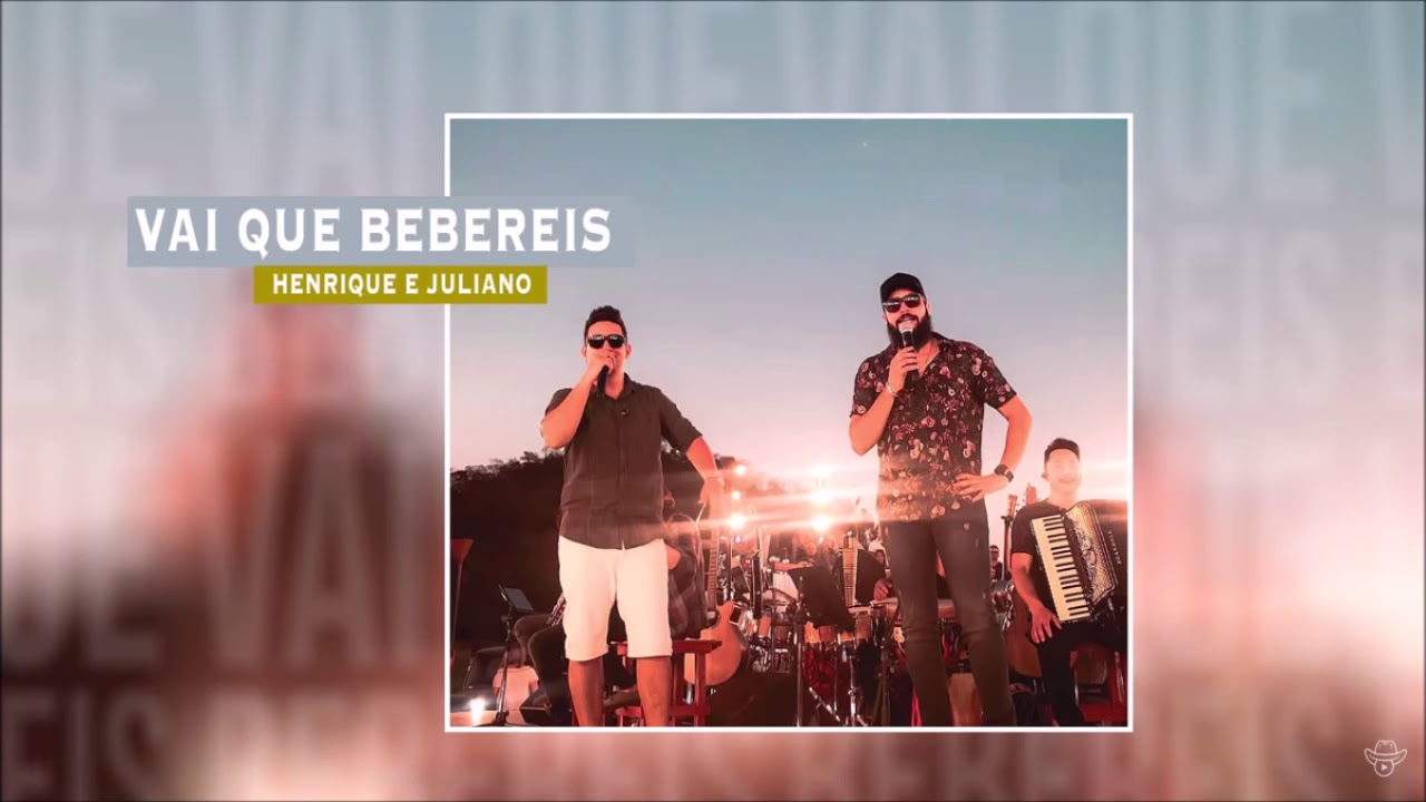 Henrique e Juliano - VAI QUE BEBEREIS - DVD Menos &eacute; Mais - #HenriqueeJuliano