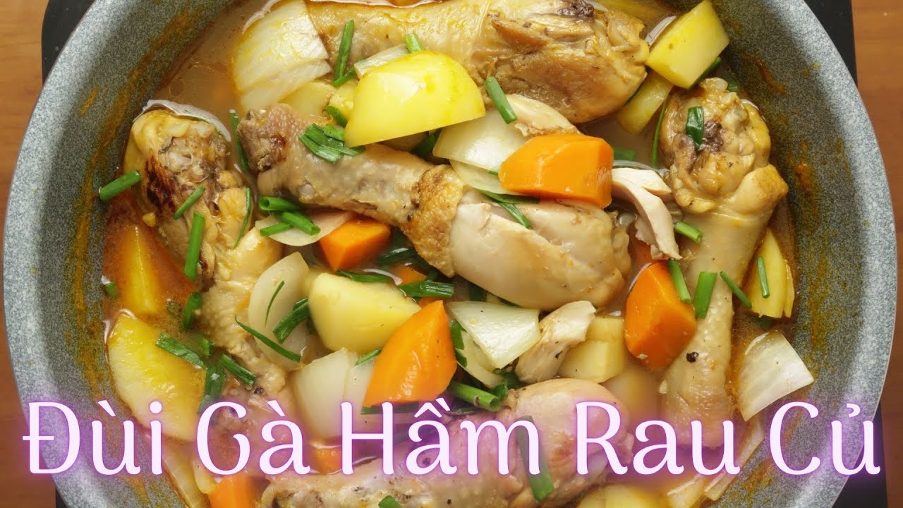 Cách làm Đùi Gà Hầm Rau Củ thơm ngon | Nữ Nhi Food 072