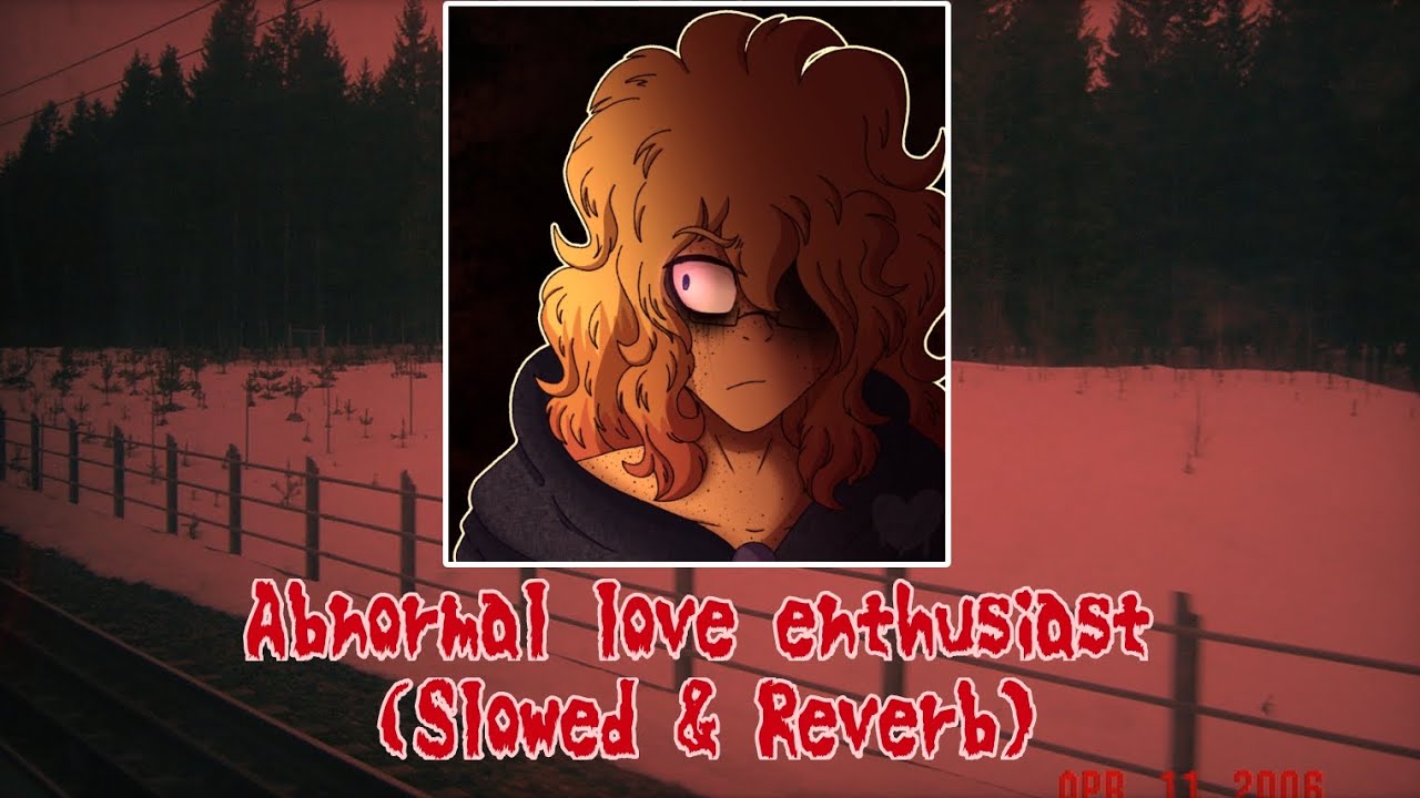 Abnormal Love Enthusiast - MASA works DESIGN (Slowed & Reverb)
