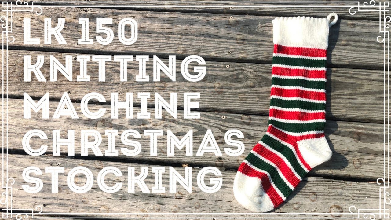 Christmas Stocking on the LK 150 Knitting Machine
