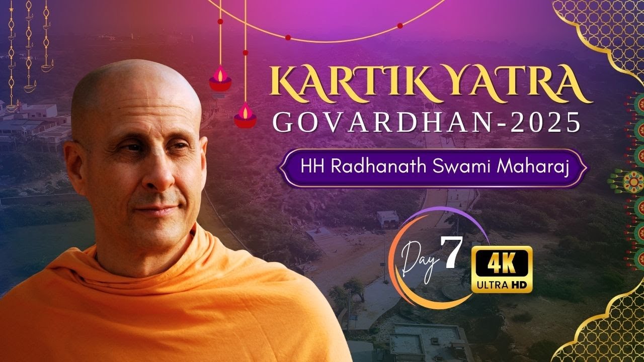 Day 7 (4K) | kartik yatra 2025 | Govardhan | ISKCON Chowpatty | Radhanath Swami