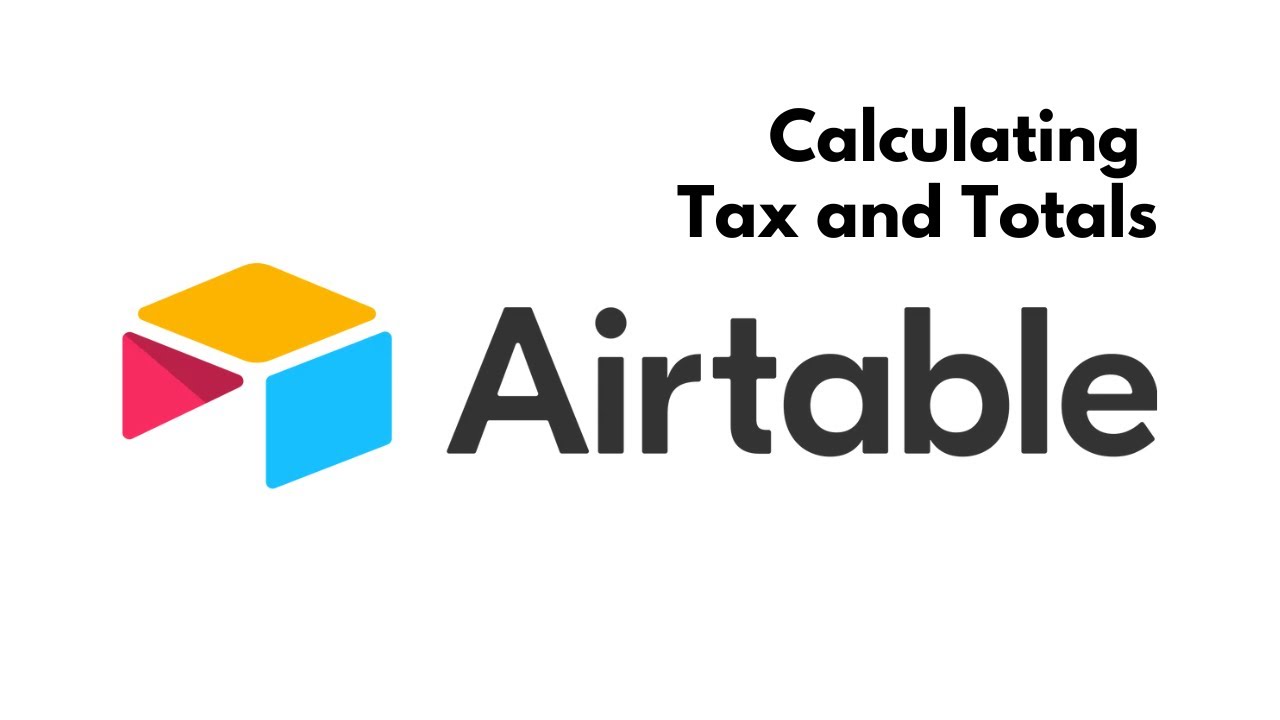 Calculating Taxes and Totals in Airtable