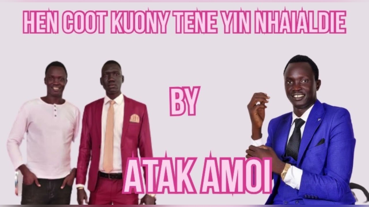 Hen coot kuony tene yin Nhialicdie by Atak Amoi Gospel music