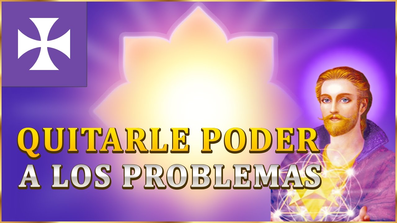 Cómo quitarle poder a los problemas - Saint Germain