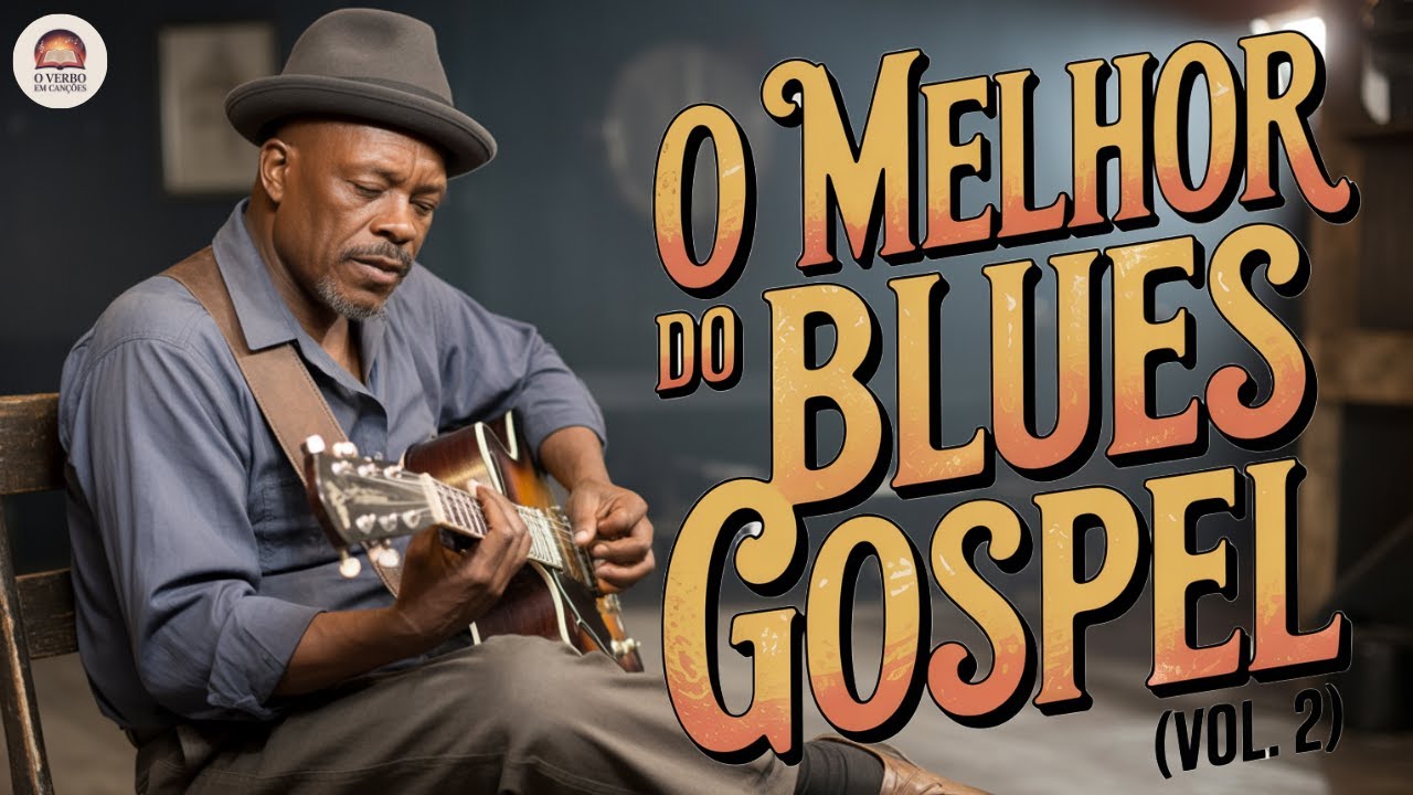 O MELHOR DO BLUES GOSPEL (VOL. 2) | RITMOS DE F&Eacute; E ESPERAN&Ccedil;A PARA ENRIQUECER SUA ALMA.