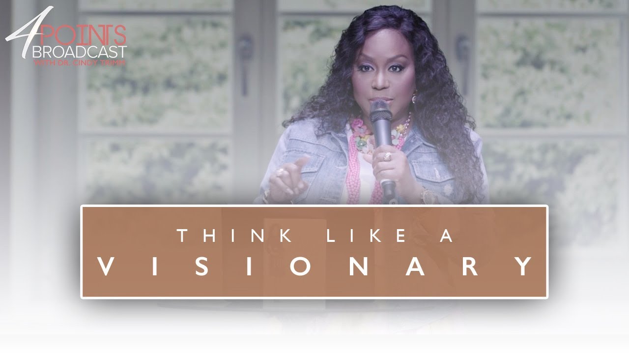 Think Like A Visionary | Hello Tomorrow | Dr. Cindy Trimm