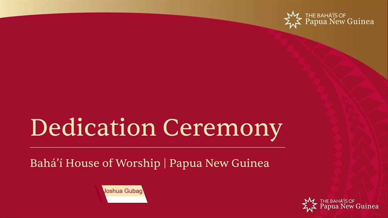 COMPLETE VIDEO Dedication Ceremony | PNG Bahá'í House of Worship