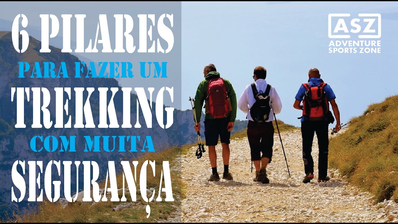 Conhe&ccedil;a os 6 pilares fundamentais para fazer um trekking com seguran&ccedil;a e divers&atilde;o....