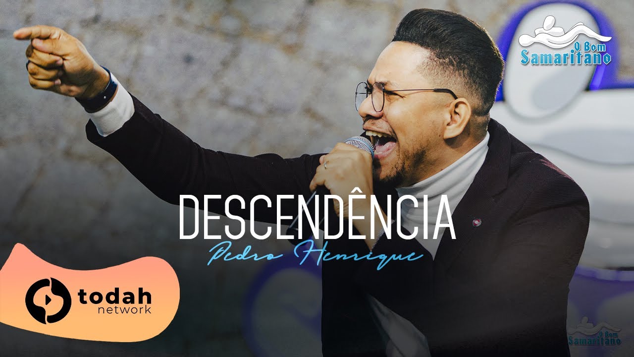 Pedro Henrique | Descendência (Vigília O Bom Samaritano)
