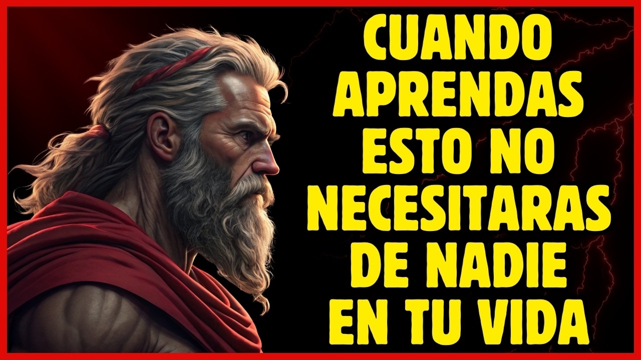NO NECESITARÁS A NADIE En Tu Vida, APRENDE ESTO Y Encuentra Tu Independencia | ESTOICISMO