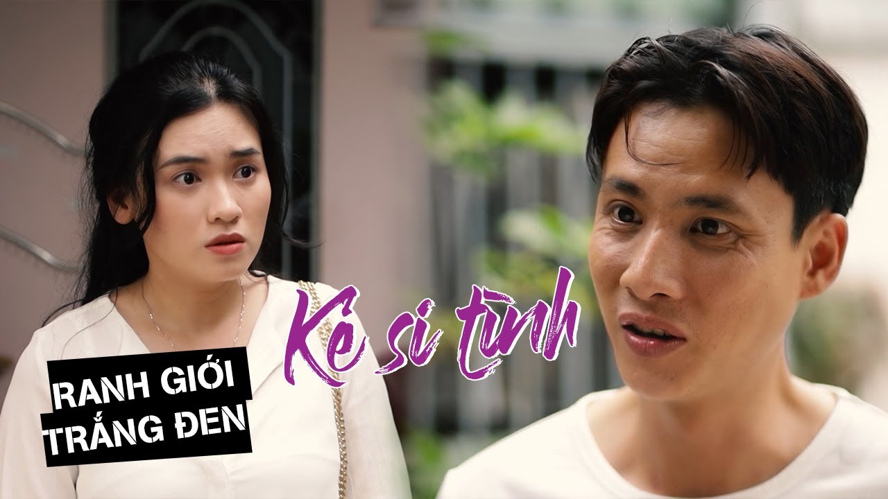 KẺ SI TÌNH | RANH GIỚI TRẮNG ĐEN | SAIGON LIFE TV