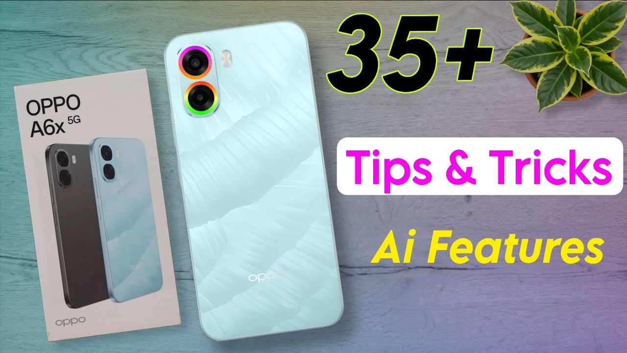 Oppo A6x 5g Tips & Tricks | Oppo A6x 35+ Hidden Features You Should Try