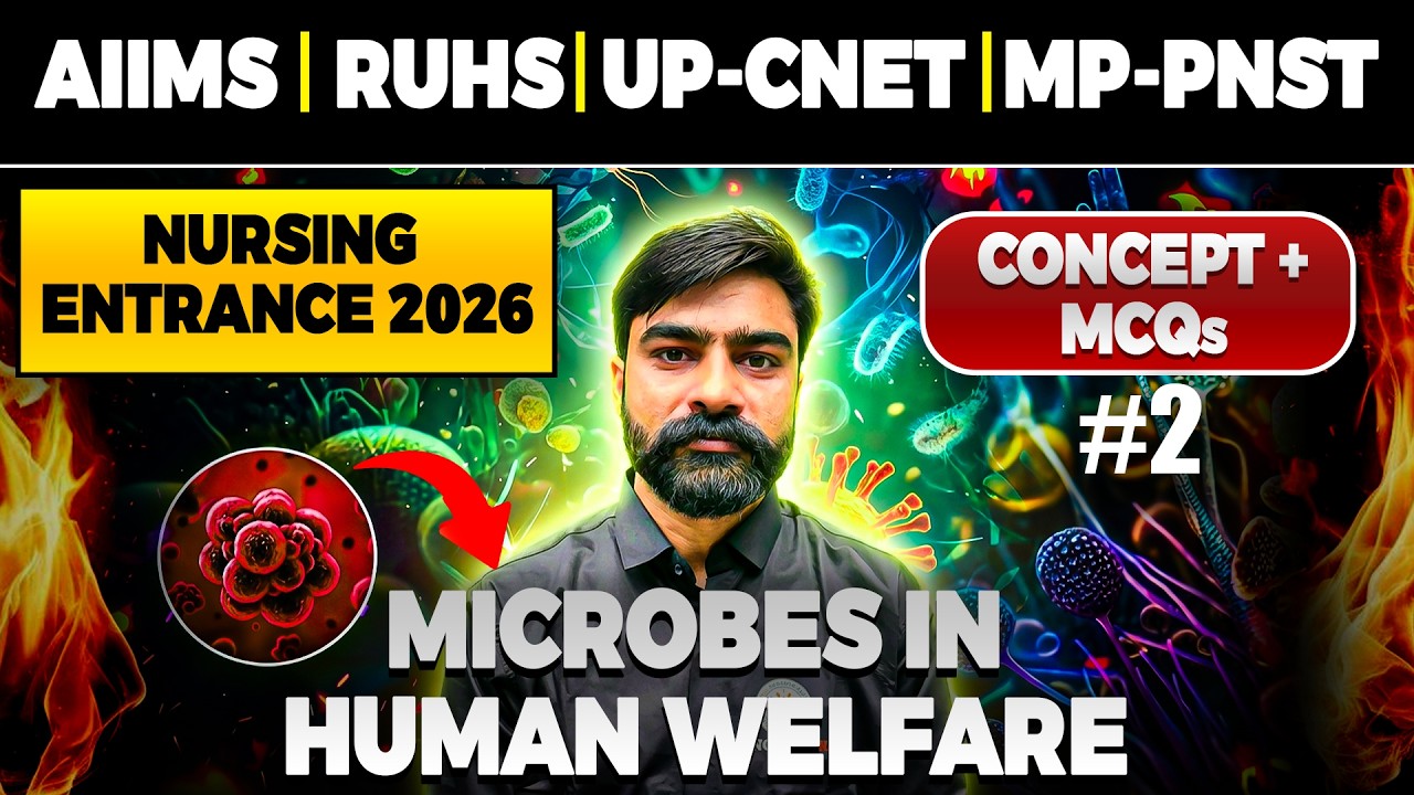 Microbes in Human Welfare Part -2 | Complete Concept & MCQs | AIIMS & RUHS Nursing 2026