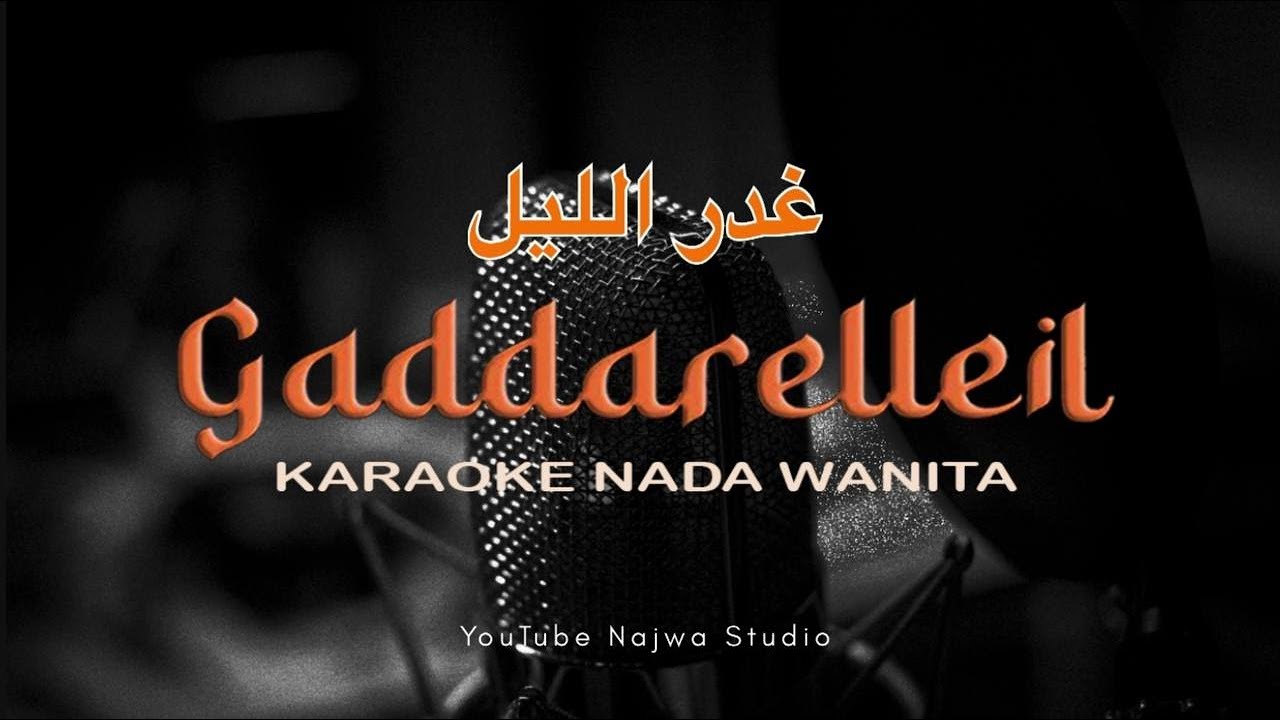 Gaddarelleil غدر الليل ( KARAOKE ) Nada Wanita #karaokegambus #karaoke #gambus  #najwastudio