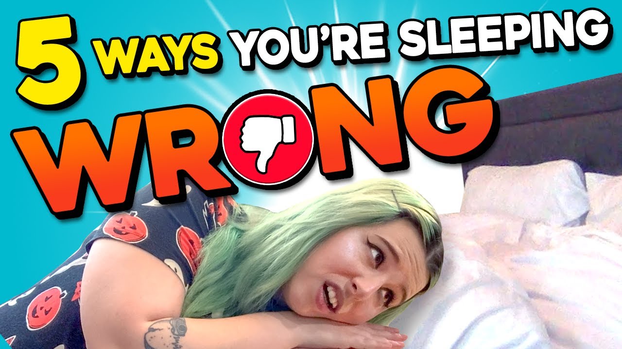 5 Ways You're Sleeping Wrong | You Need To Know
