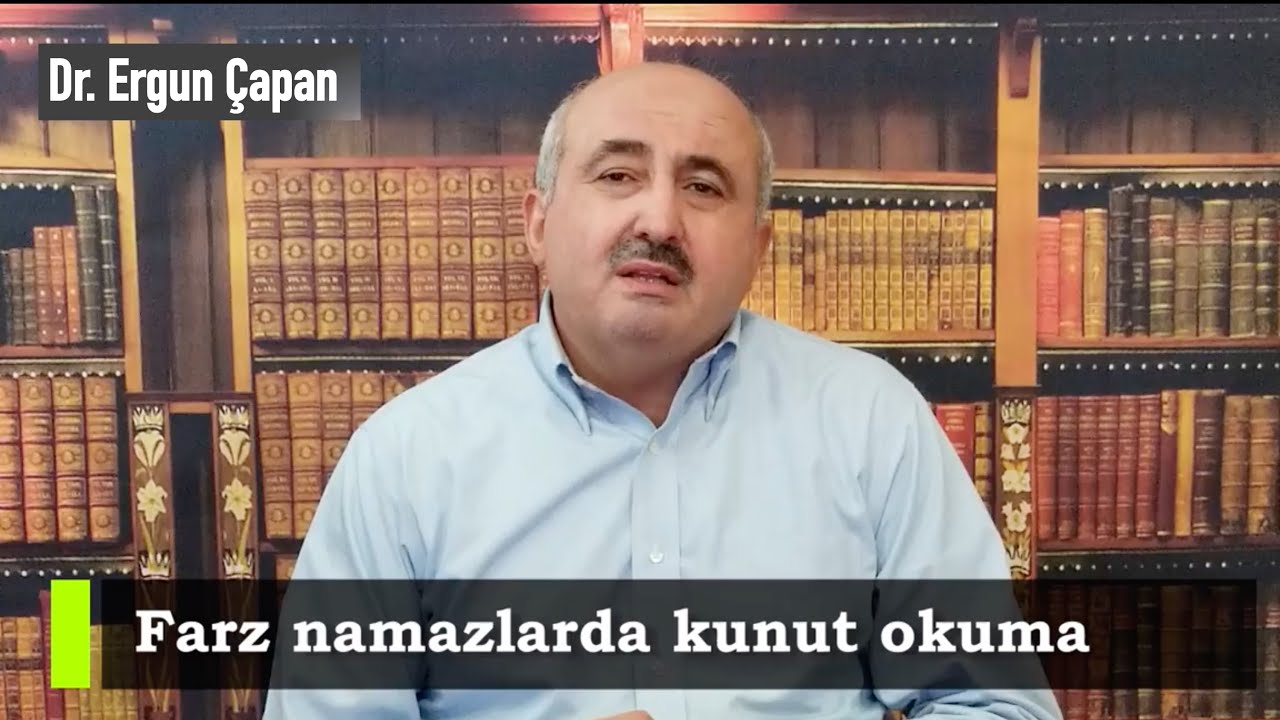 Beş vakit namazda 'Kunut' okuma zamanı [Ergün Çapan]