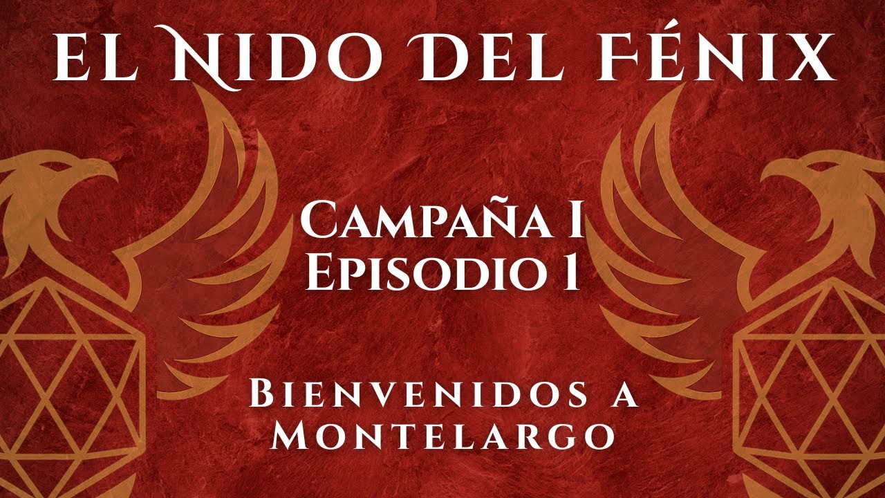 Bienvenidos a Montelargo | Nido Del Fenix | Campa&ntilde;a 1, Episodio 1