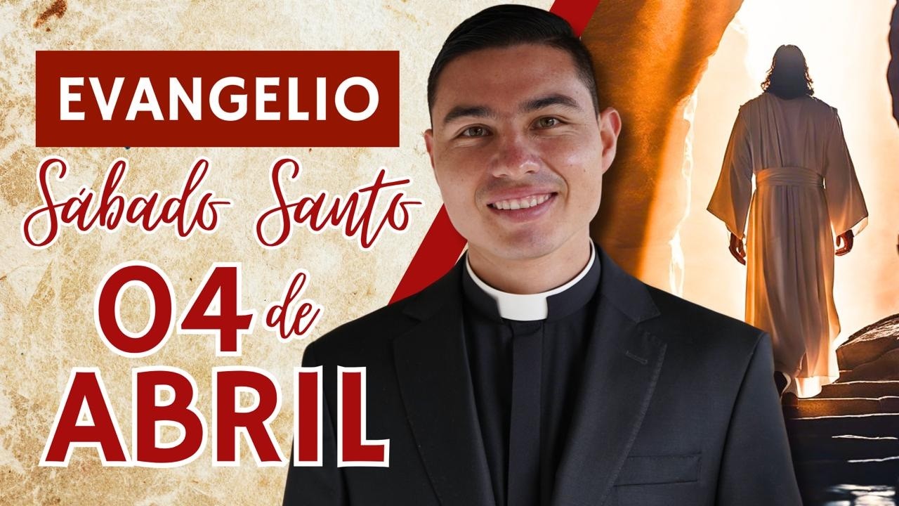 Evangelio de hoy S&aacute;bado Santo 04 de Abril de 2026 | Lecturas y Reflexi&oacute;n