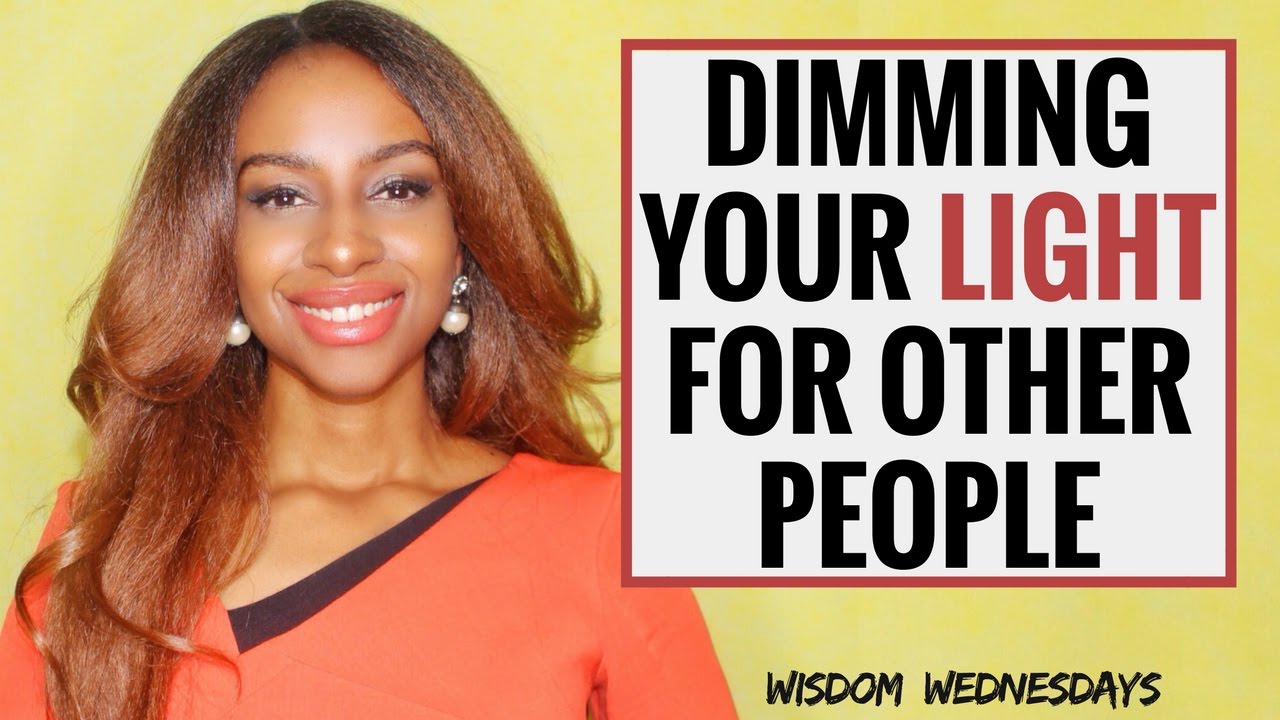 Dimming Your Light For Other People