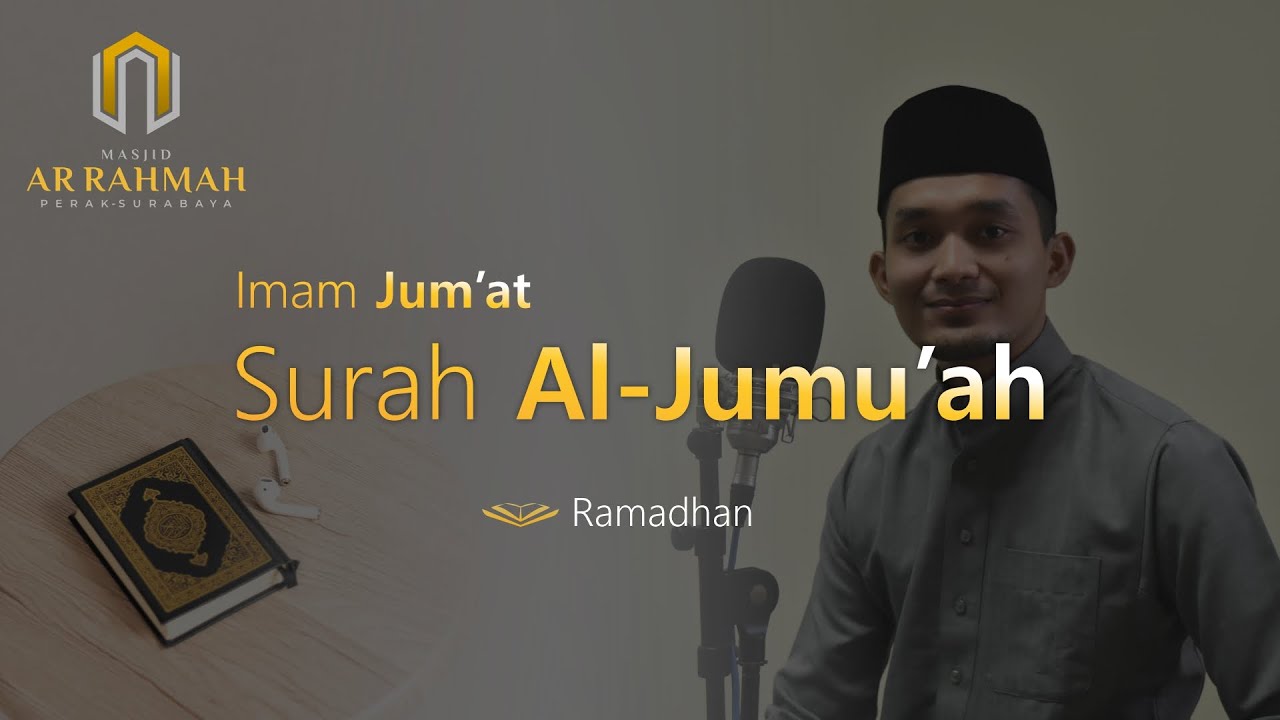 SURAH AL-JUMU'AH AYAT 6-11 || IMAM JUM'AT MASJID AR RAHMAH TELUK BULI SURABAYA