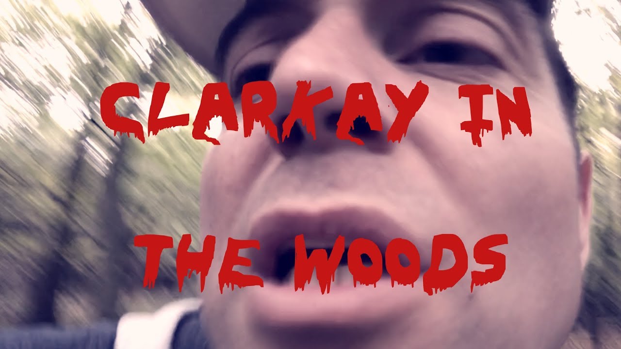 CLARKAY IN THE WOODS | Short Horror Film