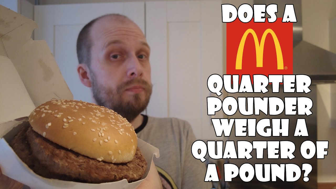 Does a McDonalds quarter pounder weight a quarter of a pound?